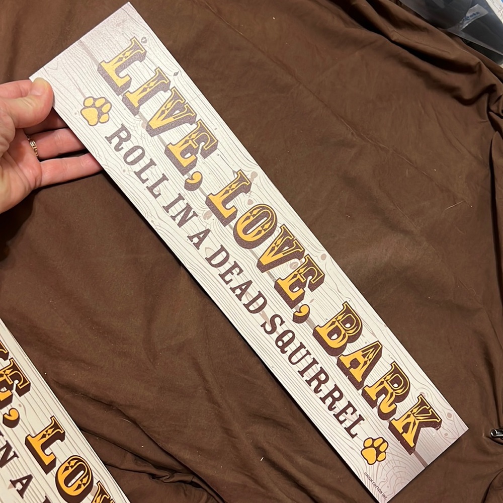 Live, Love, Bark Roll In A Dead Squirrel Sign - BRAND NEW!